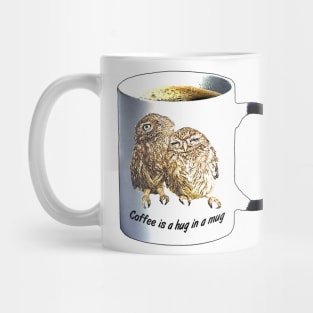 Coffee is a hug in a mug Mug